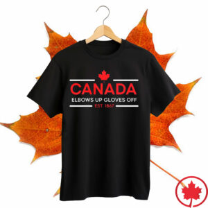 Elbows Up 2025 CANADA - Canada Lovers Canadian Pride T-Shirts