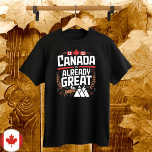 Elbows Up 2025 CANADA - Proud is Not For Sale - Canada Is Already Great T-Shirt